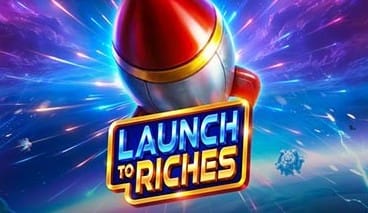 Launch to Riches